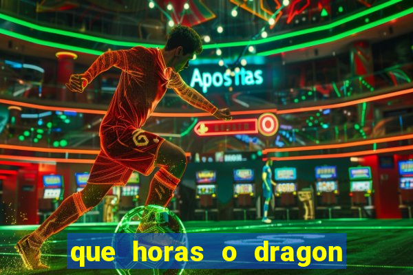 que horas o dragon fortune paga